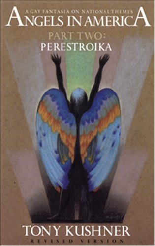 Tony Kushner/Angels in America, Part Two@ Perestroika@Revised